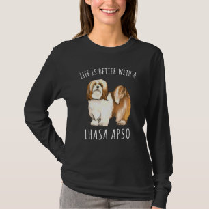 Life Is Better With A Lhasa Apsos Dog T-Shirt