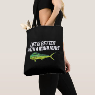 Life Is Better With A Mahi Mahi, Nautical Dorado Tote Bag