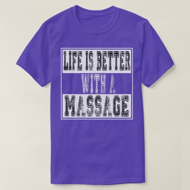 Life Is Better With A Massage 181 T-Shirt (Design Front)