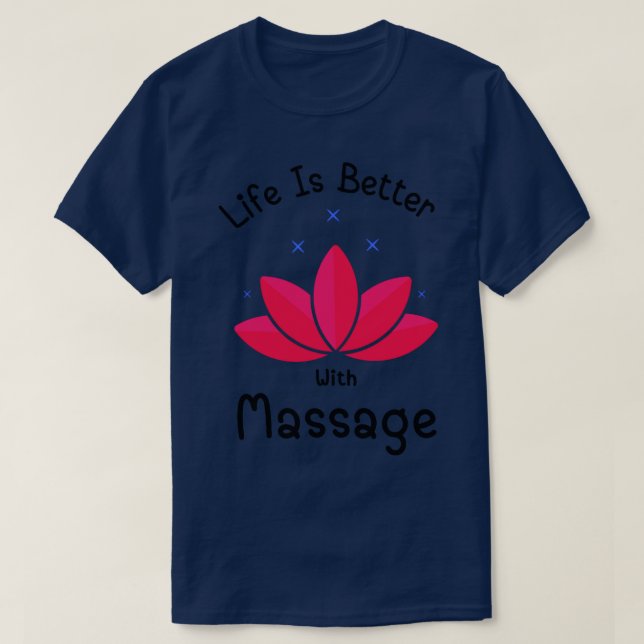 Life Is Better with A Massage 54 T-Shirt (Design Front)