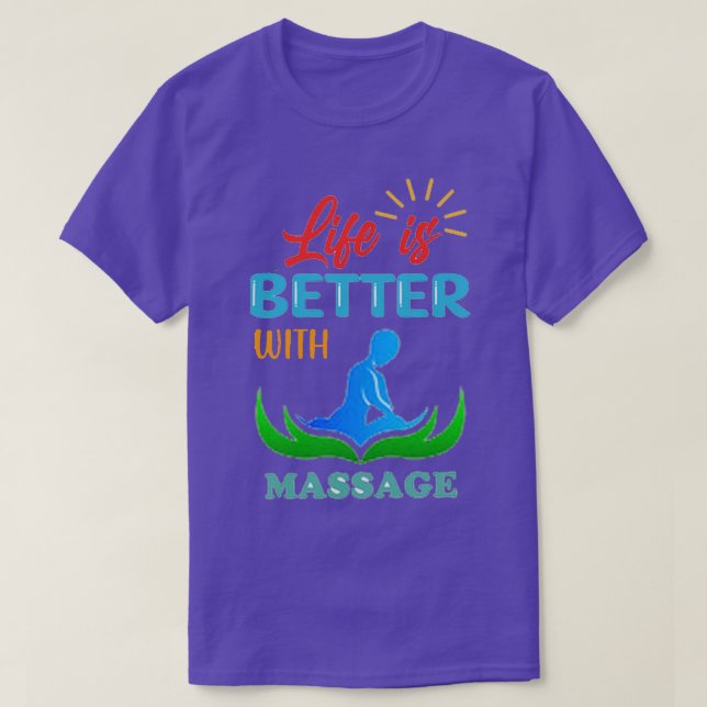 Life Is Better With A Massage 78 T-Shirt (Design Front)
