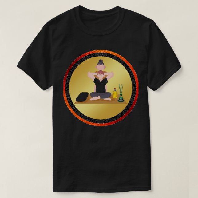 Life Is Better With A Massage 7 T-Shirt (Design Front)