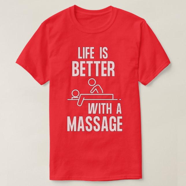 Life Is Better With A Massage 92 T-Shirt (Design Front)