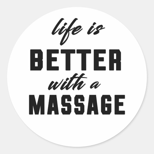 Life Is Better With A Massage  Classic Round Sticker (Front)