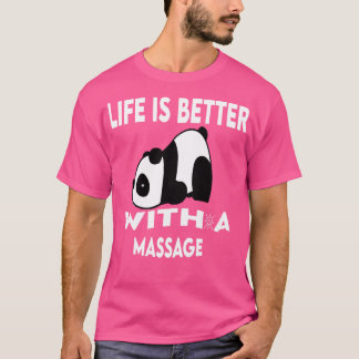 Life Is Better With a Massage Shirts