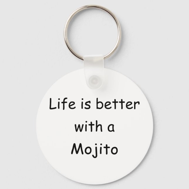 Life Is Better With A Mojito Key Ring (Front)
