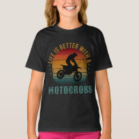 LIFE IS BETTER WITH A MOTOCROSS T-Shirt