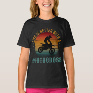 LIFE IS BETTER WITH A MOTOCROSS T-Shirt