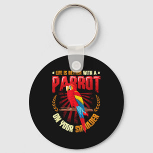 Life is better with a parrot on shoulder parrot key ring