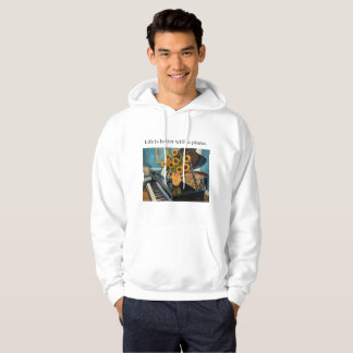 Life is better with a piano - Great Sweatshirt! Hoodie