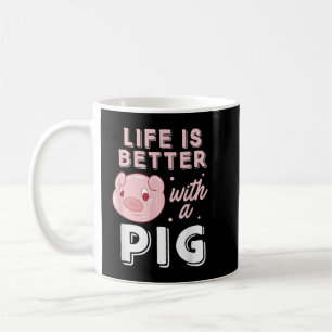 Life Is Better With A Pig Animal Pig Lovers Pigs Coffee Mug