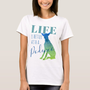 "Life is better with a Podenco" Blue Typography  T-Shirt