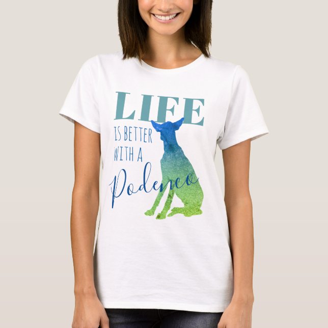 "Life is better with a Podenco" Blue Typography  T-Shirt (Front)