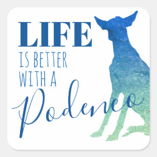 Life is Better with a Podenco Silhouette  Square Sticker