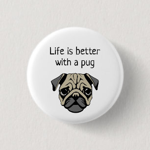 Life is better with a pug 3 cm round badge