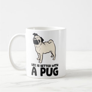 Life Is Better With A Pug Coffee Mug