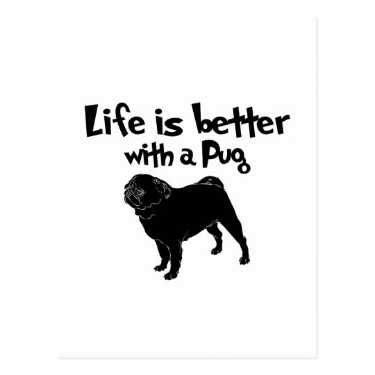 Life Is Better With A Pug Postcard