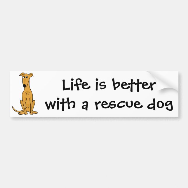 Life is Better with a Rescue Dog Bumper Sticker (Front)