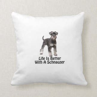 Life Is Better With A Schnauzer Cushion