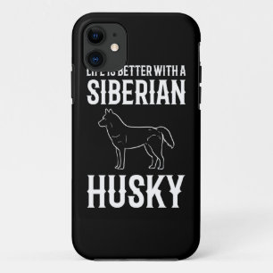 Life Is Better With A Siberian Husky Dog iPhone 11 Case