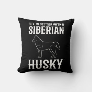 Life Is Better With A Siberian Husky Dog Cushion