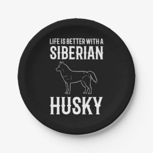 Life Is Better With A Siberian Husky Dog Paper Plate