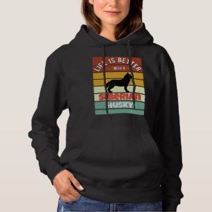 Life Is Better With A Siberian Husky Hoodie