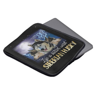 Life Is Better With A Siberian Husky Laptop Sleeve