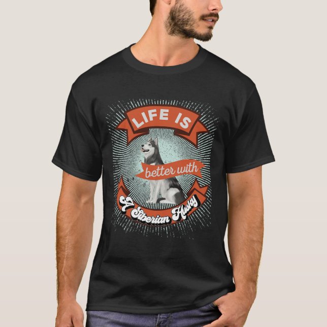 Life Is Better With A Siberian Husky Retro  2 T-Shirt (Front)