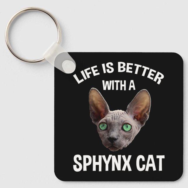 Life Is Better With A Sphynx Cat Key Ring (Front)