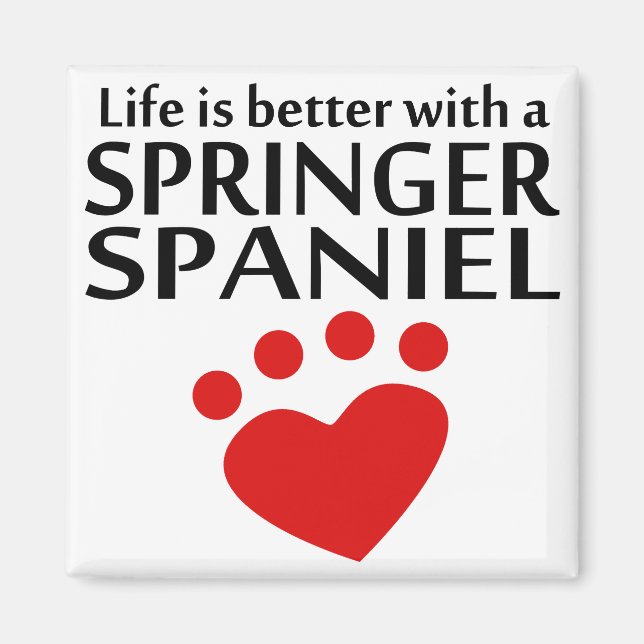 Life Is Better With A Springer Spaniel Magnet (Front)