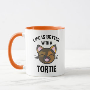 Life Is Better With A Tortie Mug