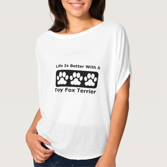 Life Is Better With A Toy Fox Terrier T-Shirt