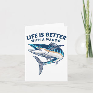 Life Is Better With A Wahoo Funny Salt Water Fishi Card