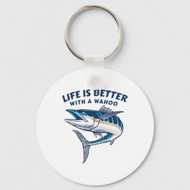 Life Is Better With A Wahoo Funny Salt Water Fishi Key Ring (Front)