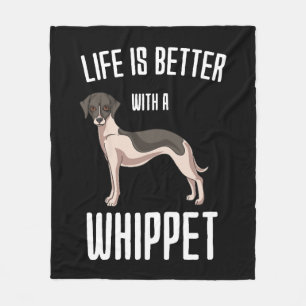 Life Is Better With A Whippet Fleece Blanket