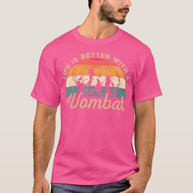 Life Is Better With A Wombat Wombat T-Shirt (Front)