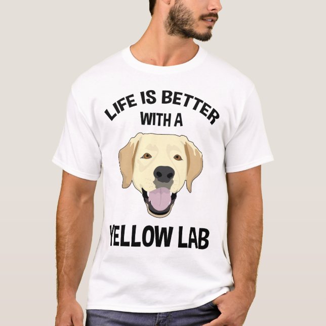 Life Is Better With A Yellow Lab T-Shirt (Front)