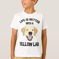 Life Is Better With A Yellow Lab