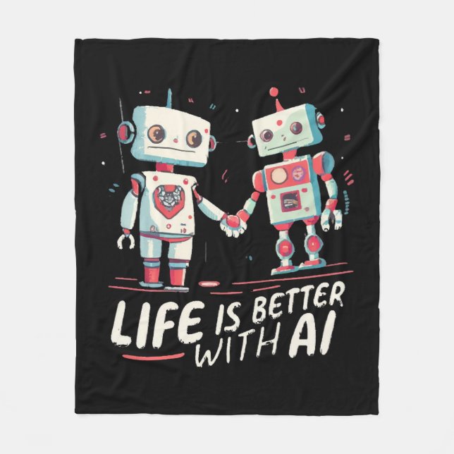 Life is better with AI Fleece Blanket (Front)