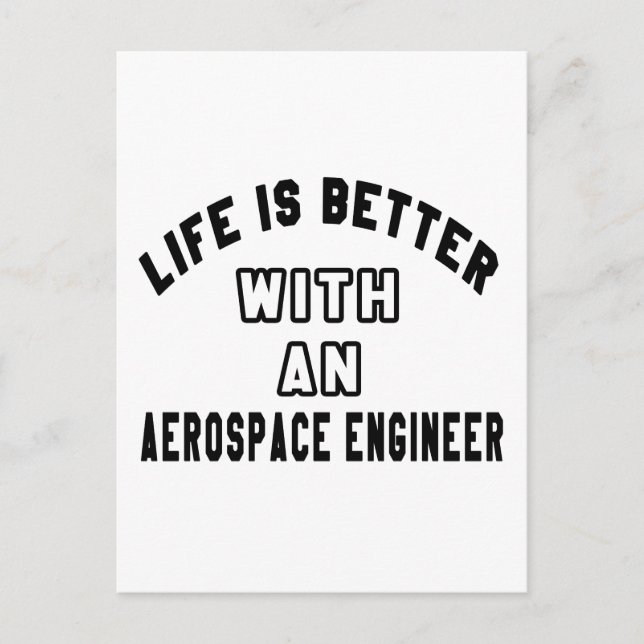 Life Is Better With An Aerospace engineer Postcard (Front)