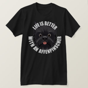 Life Is Better With An Affenpinscher Puppy Dog T-Shirt