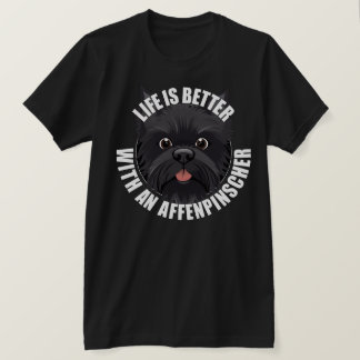 Life Is Better With An Affenpinscher Puppy Dog T-Shirt