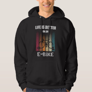 Life Is Better With An E-Bike Cycling Love Electri Hoodie