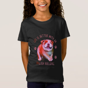Life Is Better With An English Bulldog Funny Puppy T-Shirt