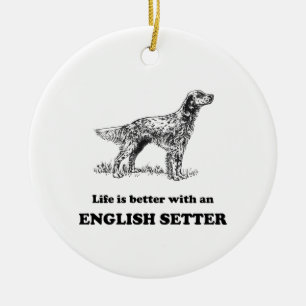 Life Is Better With An English Setter Ceramic Tree Decoration