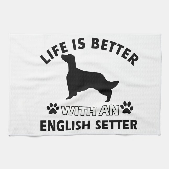 Life is better with an English Setter Tea Towel (Horizontal)