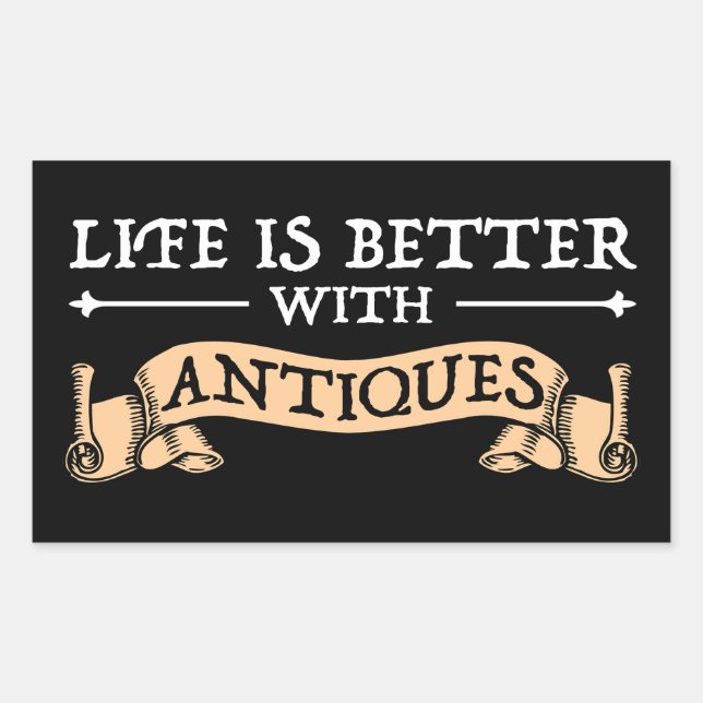 Life Is Better With Antiques Rectangular Sticker (Front)