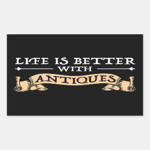 Life Is Better With Antiques Rectangular Sticker