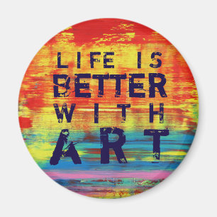 "Life is Better with Art" Colourful Abstract Art Magnet